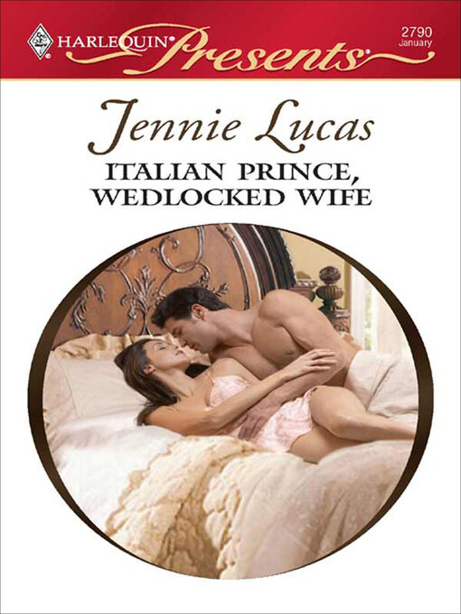 Title details for Italian Prince, Wedlocked Wife by Jennie Lucas - Available